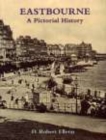 Image for Eastbourne A Pictorial History