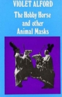 Image for The Hobby Horse and Other Animal Masks