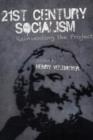 Image for 21st Century Socialism : Reinventing the Project