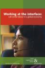 Image for Working at the Interface : Call Centre Labour in a Global Economy