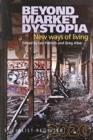 Image for Beyond Market Dystopia : New Ways of Living