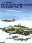 Image for United States Army Air Force Heavy Bomber Units, E.T.O. and M.T.O., 1942-45