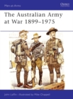 Image for The Australian Army at War 1899-1975