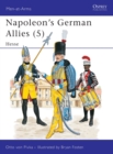 Image for Napoleon&#39;s German Allies : v. 5 : Hessen-Darmstadt and Hessen-Kassel
