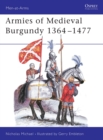 Image for Armies of Medieval Burgundy 1364–1477