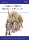 Image for German Medieval Armies, 1300-1500