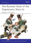 Image for The Russian Army of the Napoleonic Wars : No.1 : Infantry, 1798-1814