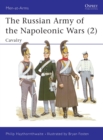 Image for The Russian Army of the Napoleonic Wars : v.2 : Calvalry, 1799-1814
