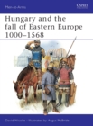 Image for Hungary and the Fall of Eastern Europe, 1000-1568