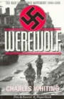 Image for Werewolf  : the story of the Nazi resistance movement, 1944-1945