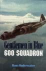 Image for Gentlemen in blue  : the history of No. 600 (City of London) Squadron Royal Auxiliary Air Force and No. 600 (City of London) Squadron Association 1925-1995