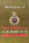 Image for Dictionary of the Field Marshals of the British Army