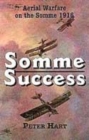 Image for Somme Success: the Royal Flying Corps and the Battle of the Somme, 1916