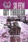 Image for So few got through : A Magnificent Account of the Gordon Highlanders