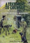 Image for A testimony to courage  : the regimental history of the Ulster Defence Regiment