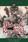 Image for Mist on the rice-fields  : a soldier&#39;s story of the Burma Campaign and the Korean War