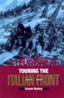 Image for Touring the Italian Front  : 1917-1918