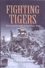 Image for Fighting Tigers  : epic actions of the Royal Leicestershire Regiment