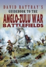 Image for David Rattray&#39;s guidebook to the Anglo-Zulu War battlefields