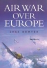 Image for Air war over Europe 1939-1945