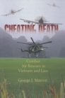 Image for Cheating death  : combat air rescues in Vietnam and Laos