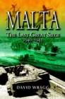 Image for Malta: the Last Great Seige 1940-1943