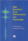 Image for High Resolution X-Ray Diffractometry And Topography