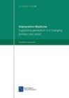 Image for Interpretive medicine  : supporting generalism in a changing primary care world