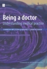 Image for Being a doctor: understanding medical practice