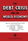 Image for The Debt Crisis and the World Economy : Report by a Commonwealth Group of Experts