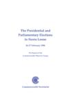 Image for The Presidential and Parliamentary Elections in Sierra Leone, 26-27 February 1996 : The Report of the Commonwealth Observer Group