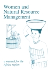 Image for Women and Natural Resource Management : A Manual for the Africa Region
