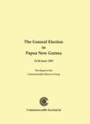 Image for The general election in Papua New Guinea : General Election in Papua New Guinea, 14-28 June 1997