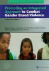 Image for Promoting an Integrated Approach to Combat Gender Based Violence : A Training Manual