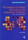 Image for The Shaping of Tertiary Education in the Anglophone Caribbean