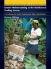 Image for Gender Mainstreaming in the Multilateral Trading System : A Handbook for Policy Makers and Other Stakeholders