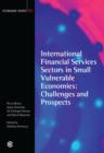 Image for International Financial Services Sectors in Small Vulnerable Economies