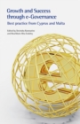 Image for Growth and Success Through E-Governance : Best Practice from Cyprus and Malta