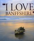Image for I Love Banffshire (pink)