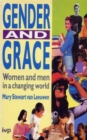 Image for Gender and grace : Women And Men In A Changing World