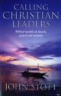 Image for Calling Christian Leaders : Biblical Models of Church, Gospel and Ministry