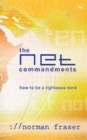 Image for The Net commandments  : how to be a righteous nerd