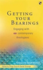 Image for Getting your bearings  : engaging with contemporary theologians