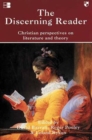Image for The Discerning Reader : Christian Perspectives On Literature And Theory