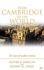 Image for From Cambridge to the World : 125 Years of Student Witness