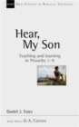 Image for Hear my son  : teaching and learning in Proverbs 1-9