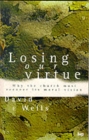 Image for Losing our virtue  : why the church must recover its moral vision