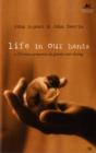 Image for Life in our hands  : a Christian perspective on genetics and cloning