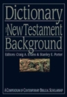 Image for Dictionary of New Testament background  : a compendium of contemporary biblical scholarship