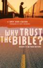 Image for Why Trust the Bible? : Answers to 10 Relevant Questions